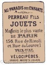 Au Paradis Des Enfants doll mark Perreau Fils Jouets Magasin le plus vaste De Paris 156 Rue de Rivoli et Rue du Louvre 1. Prix-Fixe Velocipebes Systeme Brevete S.D.G.D.