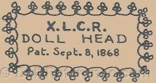 George Hawkins doll mark X.L.C.R. Doll Head Pat. Sept. 8, 1868