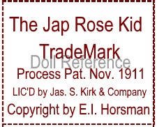 Horsman doll mark label The Jap Rose Kid, TradeMark Process Pat. Nov. 1911 LIC'D by Jas. S. Kirk & Company Copyright E.I. Horsman Co