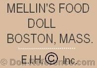 Mellin's Food Doll Boston, MASS doll mark Mellin's Food Boston, Mass label on sleeve, E.I.H © Inc. on neck